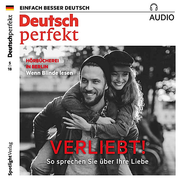 Deutsch perfekt Audio - Deutsch lernen Audio - Verliebt! So sprechen Sie über die Liebe, Clemens Hoffmann, Andrea Steinbach, Anne Wichmann, Alia Begisheva, Barbara Schiele, Barbara Kerbel