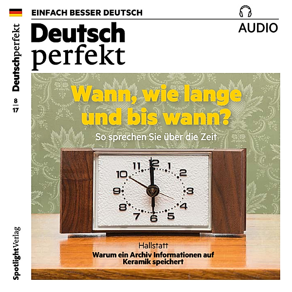 Deutsch perfekt Audio - Deutsch lernen Audio - Wann, wie lange und bis wann?, Spotlight Verlag