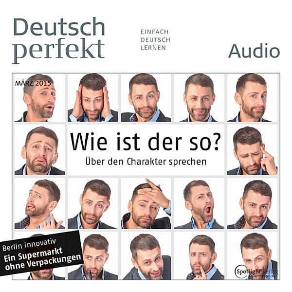 Deutsch perfekt Audio - Deutsch lernen Audio - Wie ist der so? Über den Charakter sprechen, Spotlight Verlag