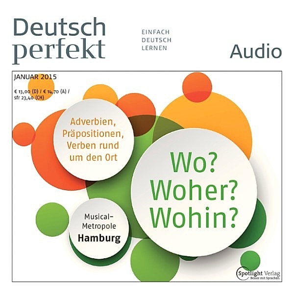 Deutsch perfekt Audio - Deutsch lernen Audio - Wo? Woher? Wohin?, Spotlight Verlag