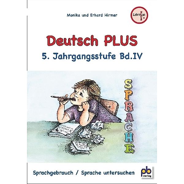 Deutsch PLUS 5. Jahrgangsstufe.Bd.4, Monika Hirmer