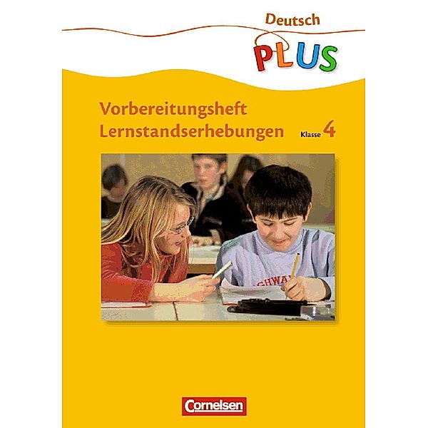 Deutsch plus - Grundschule - Lernstandserhebungen - 4. Schuljahr, Irene Hoppe, Marion Gutzmann, Frido Brunold, Friedrich Dransfeld