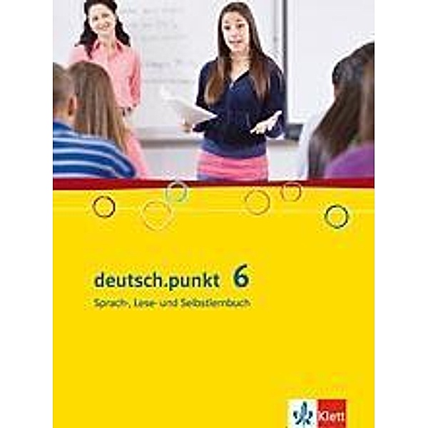 deutsch.punkt, Ausgabe für Real- und Gesamtschule: Bd.6 deutsch.punkt 10. Allgemeine Ausgabe Realschule