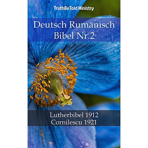 Deutsch Rumänisch Bibel Nr.2 / Parallel Bible Halseth Bd.763, Truthbetold Ministry