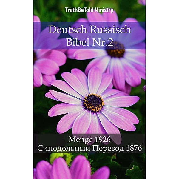 Deutsch Russisch Bibel Nr.2 / Parallel Bible Halseth Bd.797, Truthbetold Ministry