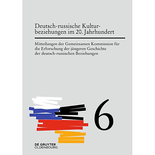 Deutsch-russische Kulturbeziehungen im 20. Jahrhundert. Einflüsse und Wechselwirkungen.Bd.6