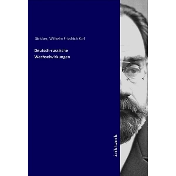 Deutsch-russische Wechselwirkungen, Wilhelm Friedrich Karl Stricker