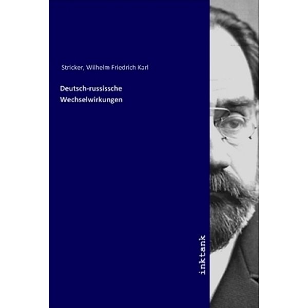 Deutsch-russissche Wechselwirkungen, Wilhelm Friedrich Karl Stricker