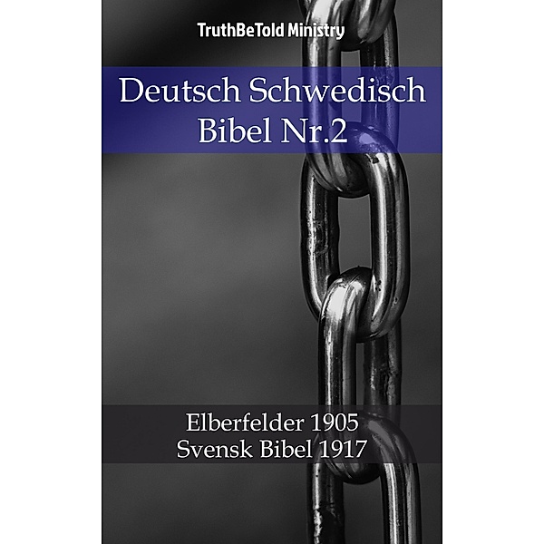 Deutsch Schwedisch Bibel Nr.2 / Parallel Bible Halseth Bd.737, Truthbetold Ministry