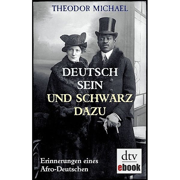 Deutsch sein und schwarz dazu / dtv- premium, Theodor Michael