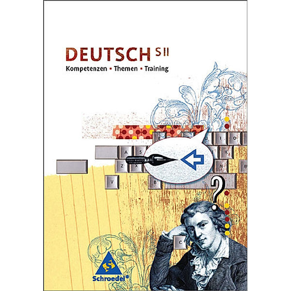 Deutsch SII - Kompetenzen, Themen, Training: Kompetenzen - Themen - Training / Kompetenzen - Themen - Training: Arbeitsbuch für den Deutschunterricht in der SII