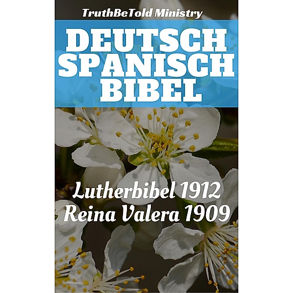 Deutsch Spanisch Bibel / Parallel Bible Halseth Bd.101, Truthbetold Ministry