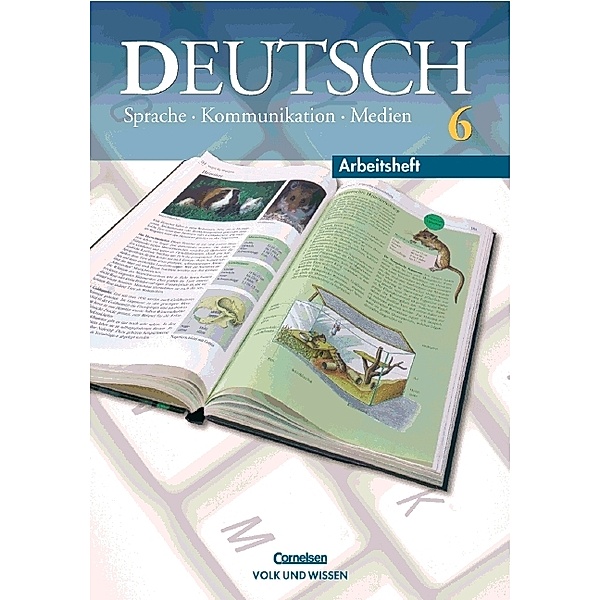 Deutsch - Sprache, Kommunikation, Medien: Klasse 6, Arbeitsheft, Neubearbeitung