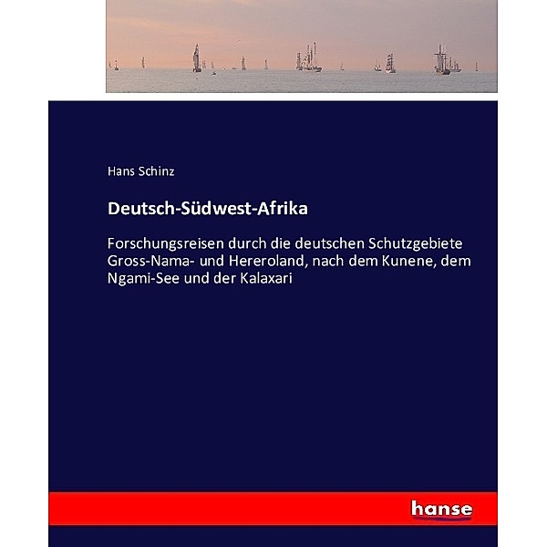 Deutsch-Südwest-Afrika, Hans Schinz
