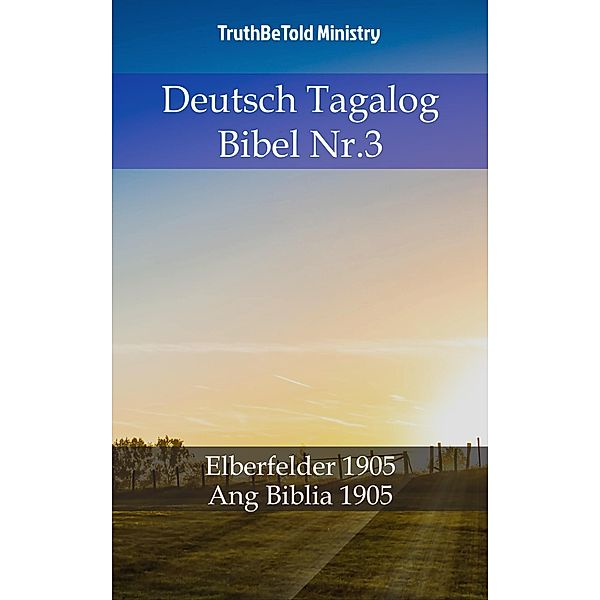 Deutsch Tagalog Bibel Nr.3 / Parallel Bible Halseth Bd.739, Truthbetold Ministry
