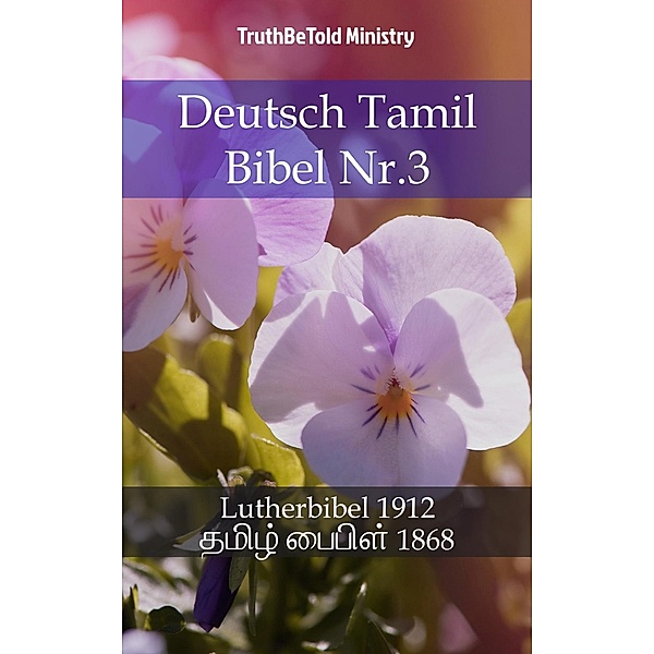Deutsch Tamil Bibel Nr.3 / Parallel Bible Halseth Bd.766, Truthbetold Ministry