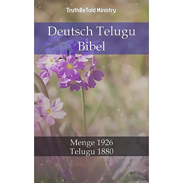 Deutsch Telugu Bibel / Parallel Bible Halseth Bd.803, Truthbetold Ministry