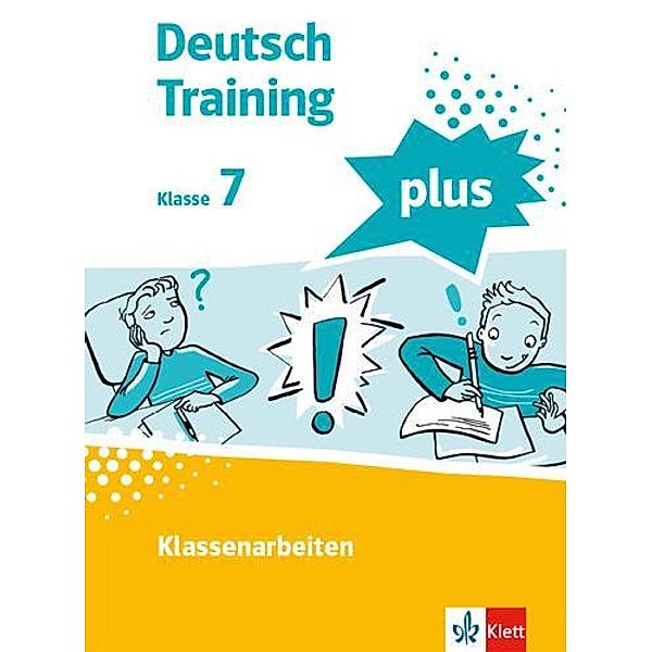 Deutsch Training plus. Klassenarbeiten 7, m. 1 Beilage