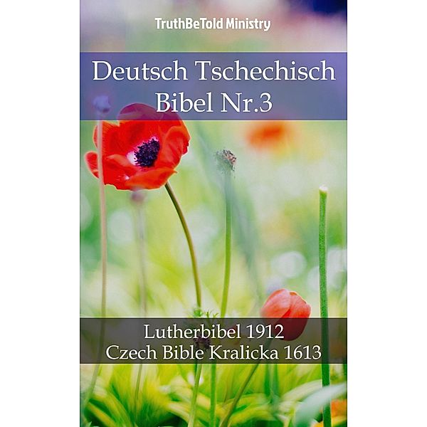 Deutsch Tschechisch Bibel Nr.3 / Parallel Bible Halseth Bd.750, Truthbetold Ministry