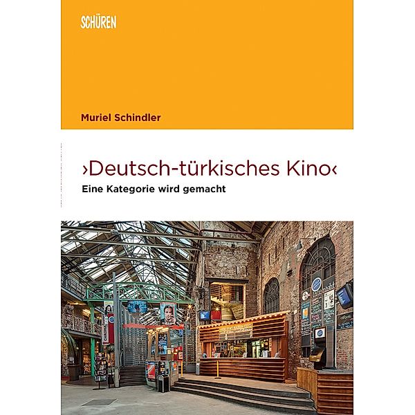 Deutsch-türkisches Kino / Marburger Schriften zur Medienforschung Bd.88, Muriel Schindler