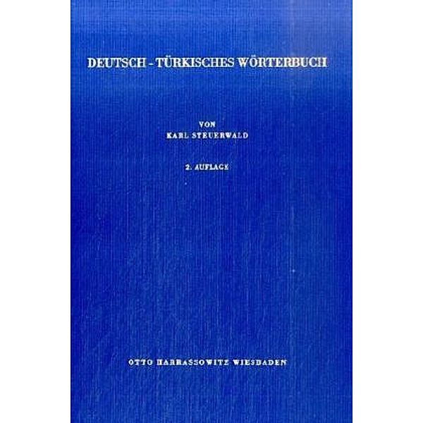 Deutsch-Türkisches Wörterbuch. Almanca-Türkce Sözlük, Karl Steuerwald