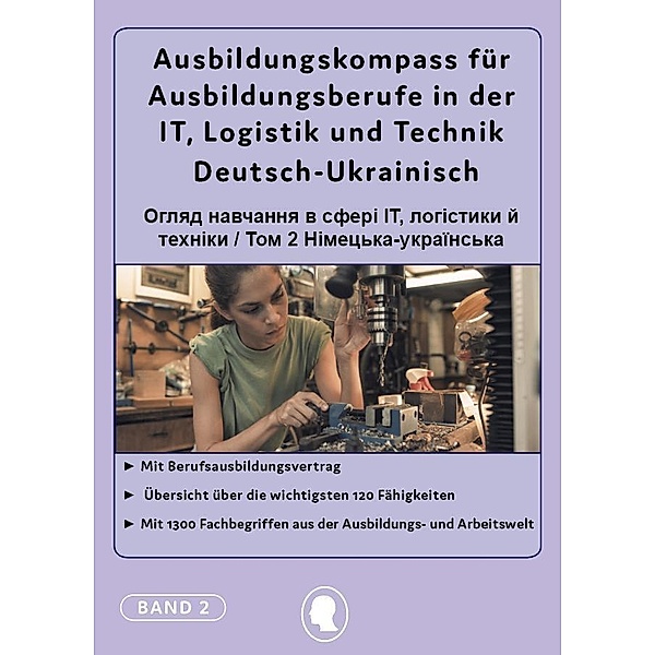 Deutsch-Ukrainischer Ausbildungskompass für Ausbildungsberufe in der IT, Logistik und Technik