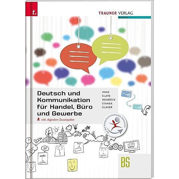 Deutsch und Kommunikation für Handel, Büro und Gewerbe inkl. digitalem Zusatzpaket, Rupert Haas, Alice Glatz, Karin Neuböck, Wolfgang Stanek, Friedrich Glaser