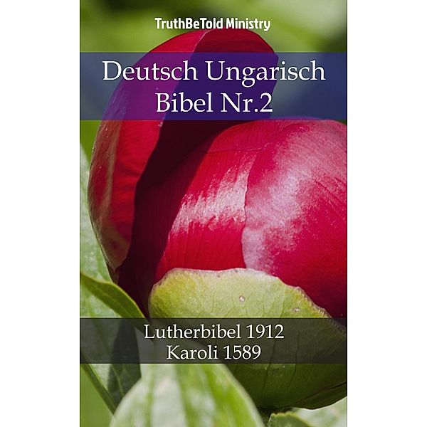 Deutsch Ungarisch Bibel Nr.2 / Parallel Bible Halseth Bd.757, Truthbetold Ministry