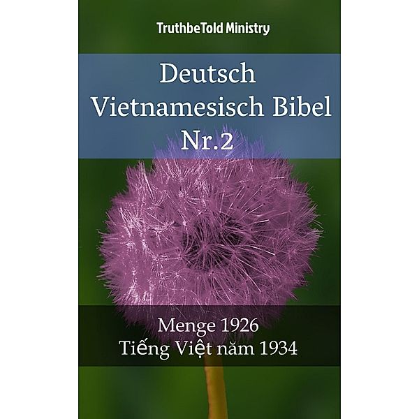 Deutsch Vietnamesisch Bibel Nr.2 / Parallel Bible Halseth Bd.807, Truthbetold Ministry
