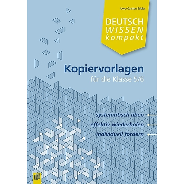 Deutsch Wissen kompakt Kopiervorlagen für die Klasse 5/6, Uwe-Carsten Edeler