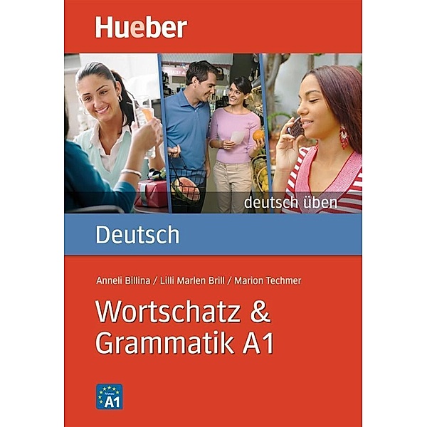 Deutsch Wortschatz & Grammatik A1, Anneli Billina, Lilli Marlen Brill, Marion Techmer