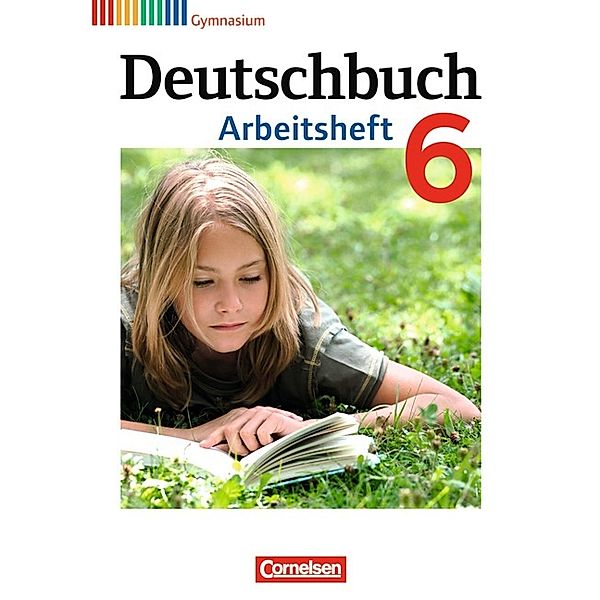 Deutschbuch Gymnasium - Allgemeine Ausgabe - 6. Schuljahr, Angela Mielke, Cordula Grunow, Andrea Wagener, Irmgard Schick, Sandra Simberger, Angela Horwitz, Vera Potthast, Kerstin Muth