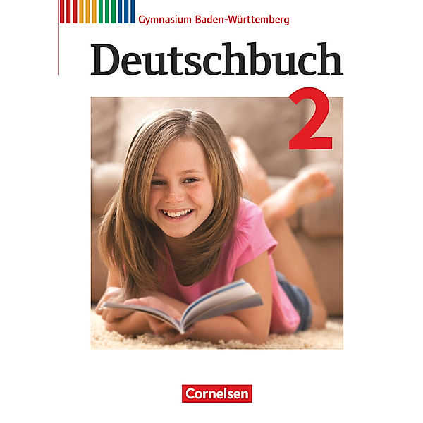 Deutschbuch Gymnasium - Baden-Württemberg - Bildungsplan 2016 - Band 2: 6. Schuljahr, Manuela Wölfel, Christoph Fischer, Georg Eger, Christina Peter-Brutscher, Greda Sieber, Cornelia Gerstung-Mitsch, Marion König, Monika Schittenhelm, Birgit Ruppert, Peter Imhof, Anja Loew, Dirk Milchraum, Anke Weber, Markus Beck, Judith Ulmer