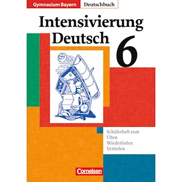Deutschbuch, Gymnasium Bayern: 6. Jahrgangsstufe, Intensivierung Deutsch