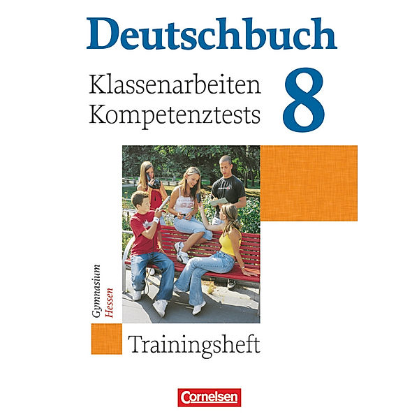 Deutschbuch Gymnasium / Deutschbuch Gymnasium - Trainingshefte - 8. Schuljahr, Gerd Brenner, Cordula Grunow, Markus Beck, Kerstin Förster, Sabine Menzel