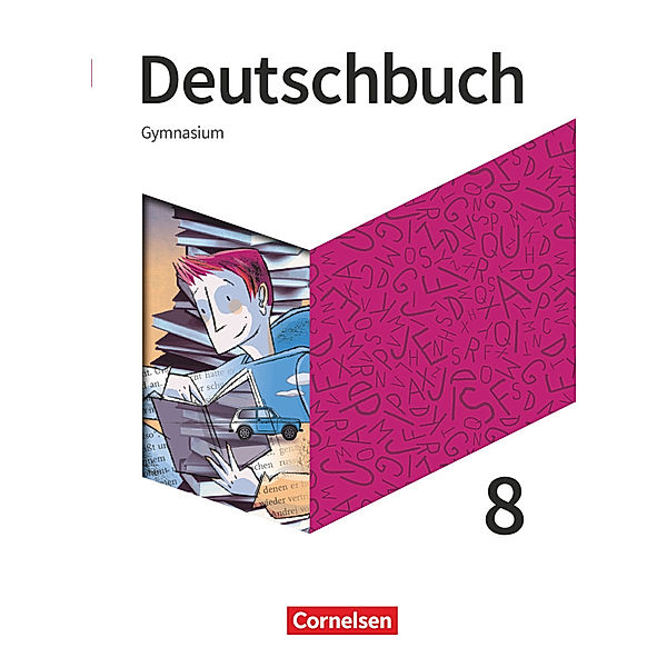 Deutschbuch Gymnasium - Neue Allgemeine Ausgabe - 8. Schuljahr, Frank Schneider, Angela Mielke, Markus Langner, Norbert Pabelick, Christoph Schappert, Christoph Oldeweme, Klaus Tetling, Diana Schönenborn, Inga Graf, Angelika Thönneßen-Fischer, Robert Will, Robert Herold, Christoph Fischer, Gerda Rubel, Stephanie Kroesen, Sebastian Lippert, Deborah Mohr