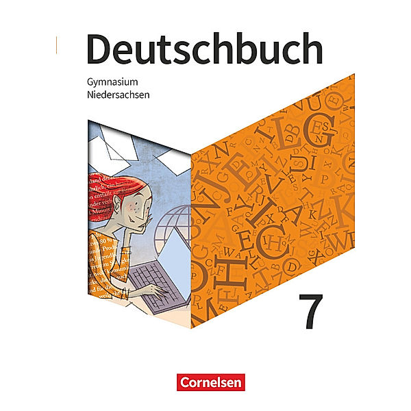 Deutschbuch Gymnasium - Niedersachsen - Neue Ausgabe - 7. Schuljahr, Deborah Mohr, Angela Mielke, Alexander Joist, Markus Langner, Norbert Pabelick, Christoph Schappert, Christoph Oldeweme, Klaus Tetling, Manuela Meyer-Pfeil, Linda Walbergs, Robert Will, Robert Herold, Christina Martini, Cosima van Laak