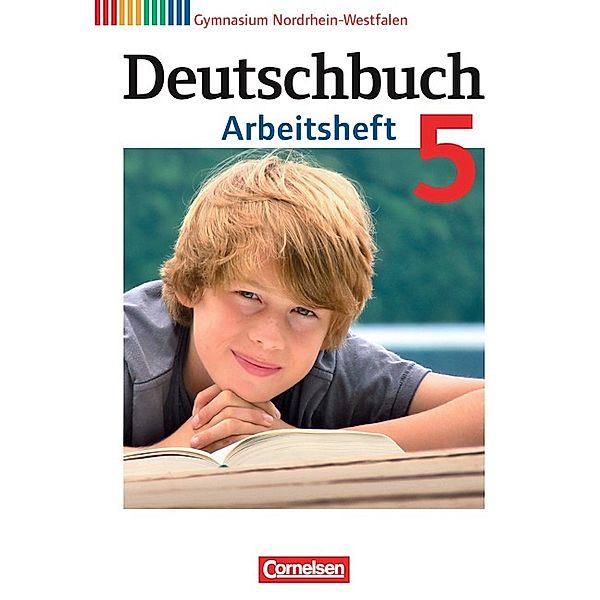 Deutschbuch Gymnasium - Nordrhein-Westfalen - 5. Schuljahr, Angela Mielke, Cordula Grunow, Andrea Wagener, Irmgard Schick, Sandra Simberger, Angela Horwitz, Vera Potthast, Kerstin Muth, Jan Diehm