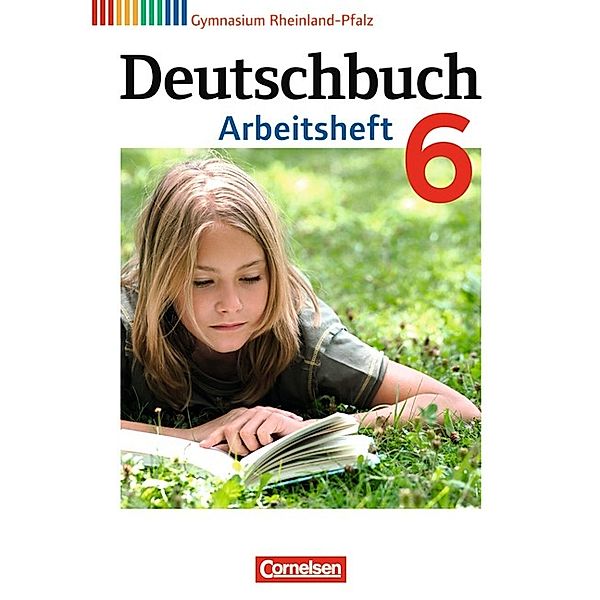 Deutschbuch Gymnasium - Rheinland-Pfalz - 6. Schuljahr, Cordula Grunow, Angela Mielke, Andrea Wagener, Irmgard Schick, Sandra Simberger, Kerstin Muth, Angela Horwitz