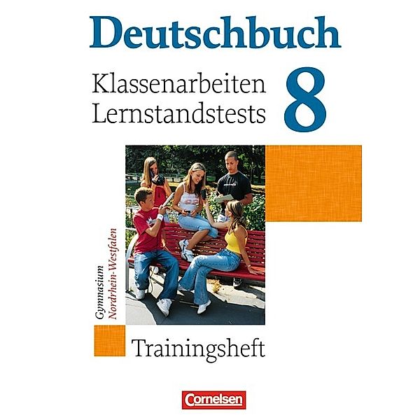 Deutschbuch Gymnasium - Trainingshefte - 8. Schuljahr, Cordula Grunow, Heinz Gierlich, Markus Langner, Norbert Pabelick, Kerstin Muth