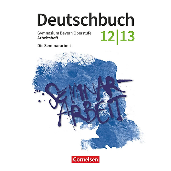 Deutschbuch - Oberstufe - Bayern - Zum LehrplanPLUS - 12./13. Jahrgangsstufe, Nathali Jückstock-Kießling