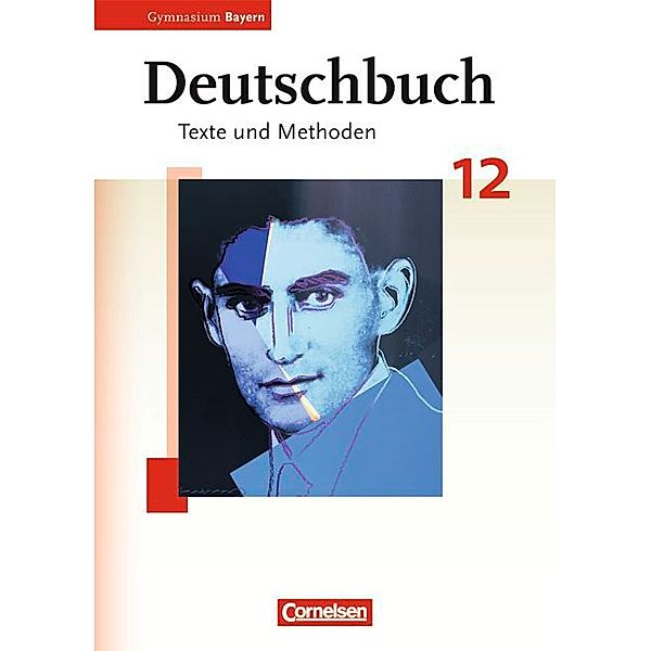 Deutschbuch - Oberstufe - Gymnasium Bayern - 12. Jahrgangsstufe, Ulrike Sheldon, Werner Müller, Matthias Schickel, Monika Baum, Raimund Schramm, Kurt Finkenzeller