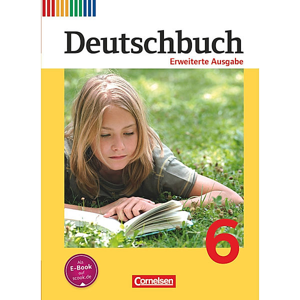 Deutschbuch - Sprach- und Lesebuch - Erweiterte Ausgabe - 6. Schuljahr, Friedrich Dick, Agnes Fulde, Mechthild Stüber, Hans-Joachim Gauggel, Frauke Hoffmann, Ruth Malaka, Carolin Wemhoff-Weinand, Volker Semmler, Heike Frädrich, Anna Löwen, Bettina Tolle, Katja Reinhardt, Christoph Berghaus