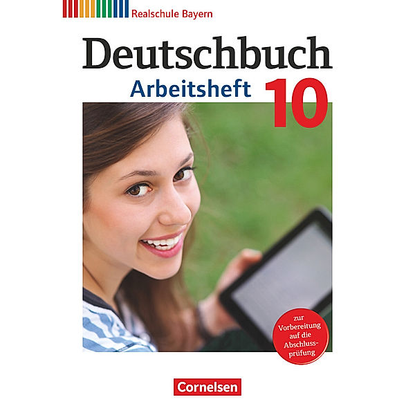 Deutschbuch - Sprach- und Lesebuch - Realschule Bayern 2011 - 10. Jahrgangsstufe, Sonja Wiesiollek, Anja Zwengauer, Renate Kroiß, Doris Thammer, Monika Hochleitner-Prell, Elke Aigner-Haberstroh, Judith Heugel, Daniela Nüßlein