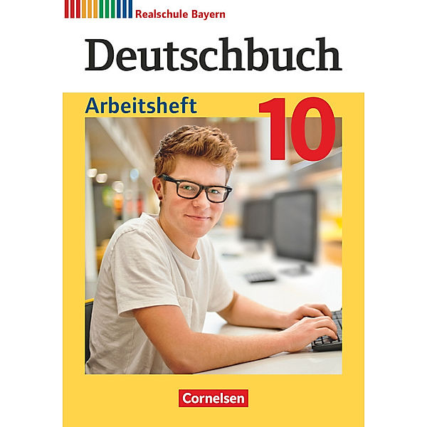 Deutschbuch - Sprach- und Lesebuch - Realschule Bayern 2017 - 10. Jahrgangsstufe