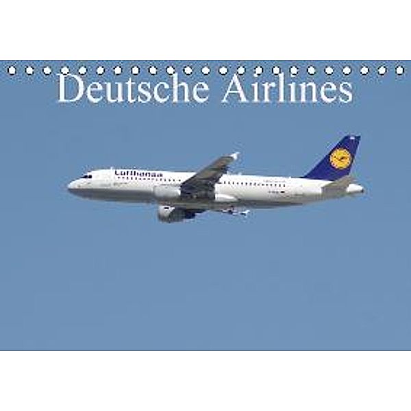 Deutsche Airlines (Tischkalender 2016 DIN A5 quer), Thomas Heilscher