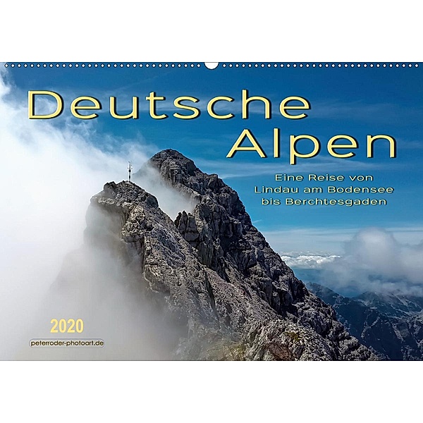 Deutsche Alpen, eine Reise von Lindau am Bodensee bis Berchtesgaden (Wandkalender 2020 DIN A2 quer), Peter Roder