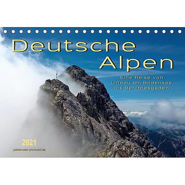 Deutsche Alpen, eine Reise von Lindau am Bodensee bis Berchtesgaden (Tischkalender 2021 DIN A5 quer), Peter Roder