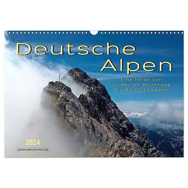 Deutsche Alpen, eine Reise von Lindau am Bodensee bis Berchtesgaden (Wandkalender 2024 DIN A3 quer), CALVENDO Monatskalender, Peter Roder