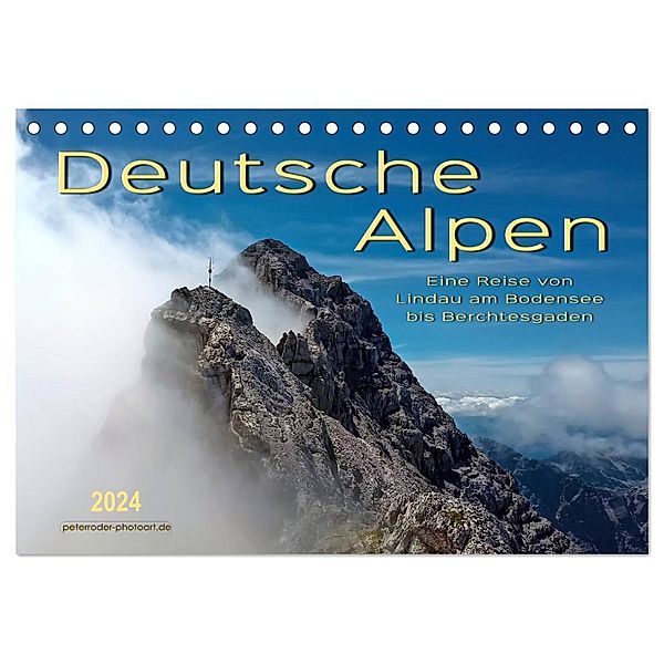 Deutsche Alpen, eine Reise von Lindau am Bodensee bis Berchtesgaden (Tischkalender 2024 DIN A5 quer), CALVENDO Monatskalender, Peter Roder